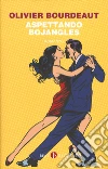 Aspettando Bojangles libro