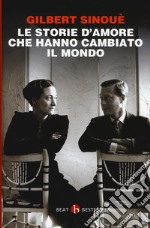 Le storie d'amore che hanno cambiato il mondo libro