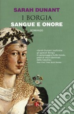 Sangue e onore. I Borgia libro