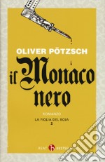 La figlia del boia. Il monaco nero. Vol. 2 libro