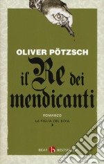 La figlia del boia. Il re dei mendicanti. Vol. 3 libro