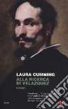 Alla ricerca di Velazquez libro di Cumming Laura