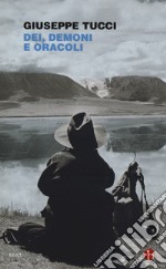 Dei, demoni e oracoli. La leggendaria spedizione in Tibet del 1933