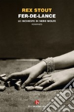 Fer-de-lance. Le inchieste di Nero Wolfe libro