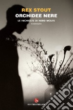 Orchidee nere. Le inchieste di Nero Wolfe libro