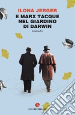 E Marx tacque nel giardino di Darwin libro