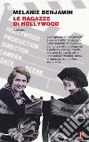 Le ragazze di Hollywood libro di Benjamin Melanie