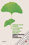 Abbecedario della saggezza libro di André Christophe Jollien Alexandre Ricard Matthieu