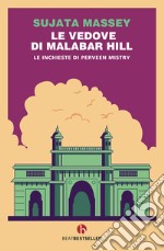 Le vedove di Malabar Hill. Le inchieste di Perveen Mistry libro