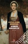 Annus Mirabilis libro di Brooks Geraldine