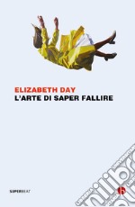 L'arte di saper fallire libro