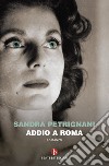 Addio a roma libro di Petrignani Sandra