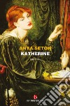 Katherine libro di Seton Anya