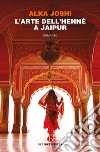 L'arte dell'henné a Jaipur libro