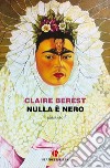 Nulla è nero libro di Berest Claire