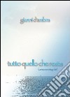 Tutto quello che resta (versione integrale) libro di D'Ambra Gianni