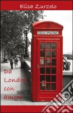 Da Londra con amore libro