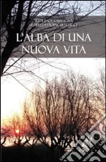 L'alba di una nuova vita libro