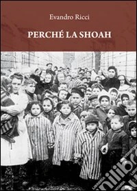Perché la Shoah
