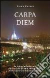 Carpa diem libro di Faraoni Enrico