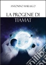 La progenie di Tiamat libro