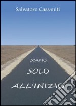 Siamo solo all'inizio libro