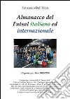 Almanacco del Futsal italiano ed internazionale. Stagione sportiva 2013/2014 libro