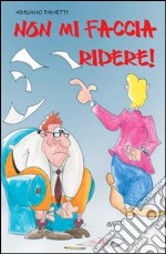 Non mi faccia ridere! libro