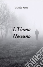 L'uomo nessuno libro