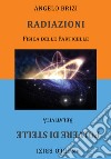 Radiazioni. Fisica delle particelle-Polvere di stelle. Relatività libro di Brizi Angelo