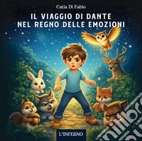 Il viaggio di Dante nel regno delle emozioni. L'inferno
