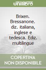 Brixen. Bressanone. diz. italiana, inglese e tedesca. Ediz. multilingue