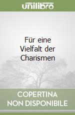 Für eine Vielfalt der Charismen