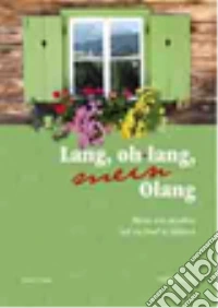 Lang, or land, mein Olang. Blicke von draussen auf ein Dorf in Südtirol libro