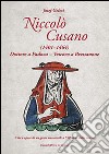 Nicolò Cusano (1401-1464). Dottore a Padova. Vescovo a Bressanone. Vita e opere di un genio universale a 550 anni dalla morte libro di Gelmi Josef