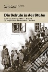 Die Schule in der stube. Schul und bildungspolitik am beispiel der aufgelassenen kleinschulen in Südtirol libro