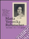 Maria Veronika Rubatscher. Das schwierige Erbe einer Vergessenen libro