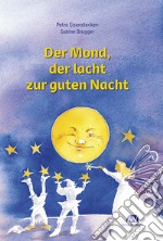 Der Mond, der lacht zur guten nacht