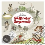 Meine Südtiroler Sagenwelt. Ein Sagenbuch für die ganze Familie libro