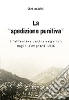 La «spedizione punitiva». L'offensiva austro-ungarica degli altipiani 1916 libro di Artl Gerhard