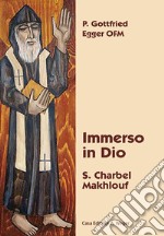 Immerso in Dio. S. Charbel Makhlouf