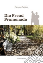 Die Freud Promenade. Wandern, erinnern, träumen libro