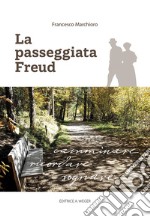 La passeggiata Freud. Camminare, ricordare, sognare libro