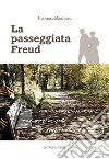 La passeggiata Freud. Camminare, ricordare, sognare libro di Marchioro Francesco