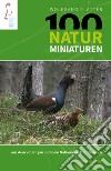 100 naturminiaturen aus dem Vinschgau und dem Nationalpark Silfserjoch libro