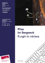 Pilze im Bergwerk-Funghi in miniera. Ediz. bilingue