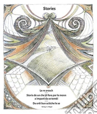 Le re arosch. Storia de un che jò fora por le monn a imparé da se temèi. Da orèi bun sciöche le se libro
