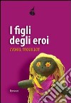 I Figli degli eroi libro