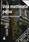 Una mattinata persa libro