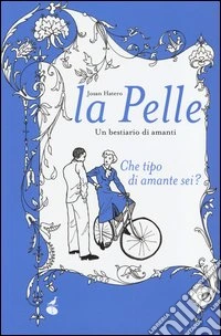 La pelle. Un bestiario di amanti libro